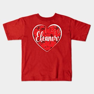 I Love Eleanor First Name I Heart Eleanor Kids T-Shirt